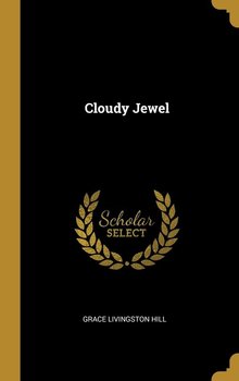 Cloudy Jewel - Hill Grace Livingston