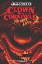 Clown in a Cornfield 2: Frendo Lives Adam Cesare