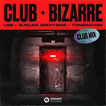 Club Bizarre - U96 X Sunlike Brothers X ToneNation