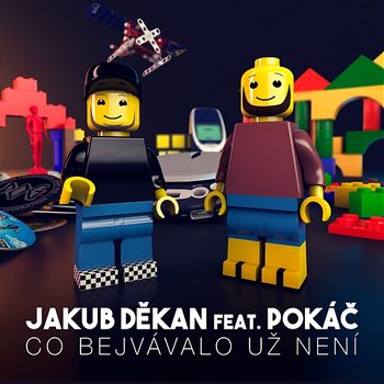 Co bejvávalo, už není - Jakub Děkan feat. Pokáč