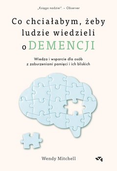 Co chciałabym, żeby ludzie wiedzieli o demencji - Mitchell Wendy