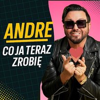 Co ja teraz zrobię Andre