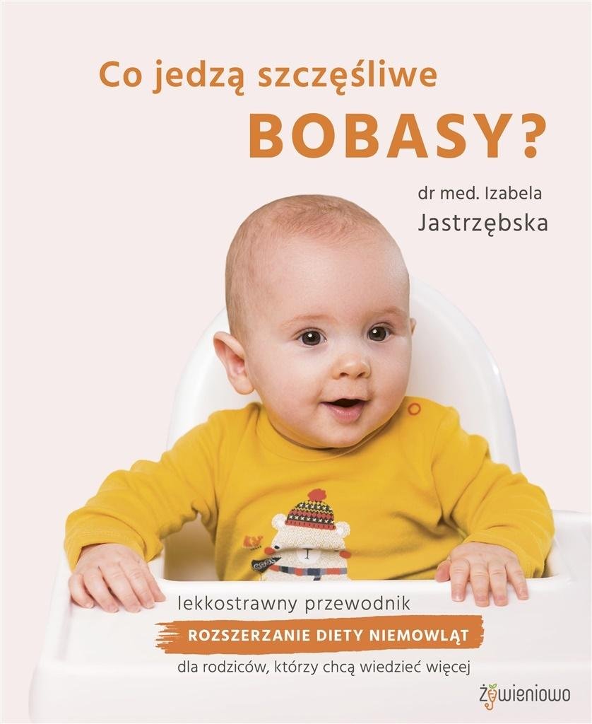 Co jedzą szczęśliwe bobasy? - Opracowanie zbiorowe | Książka w Empik