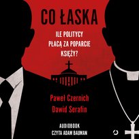 Co łaska. Ile politycy płacą za poparcie księży? - audiobook