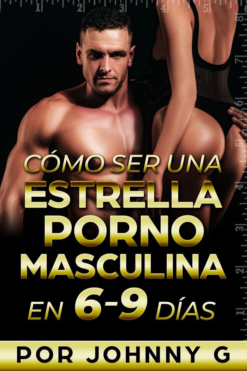 Cómo Ser Una Estrella Porno Masculina En 6-9 Días - Johnny G | Ebook Sklep  EMPIK.COM