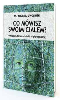 Co mówisz swoim ciałem - Zwoliński Andrzej