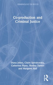 Co-production and Criminal Justice - Diana Johns