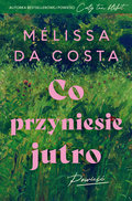 Co przyniesie jutro&nbsp;-&nbsp;Melissa Da Costa