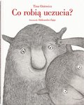 Co robią uczucia? - Oziewicz Tina, Zając Aleksandra