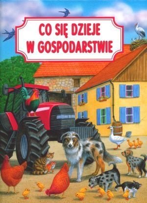 Co Się Dzieje W Gospodarstwie - Opracowanie Zbiorowe | Książka W Empik