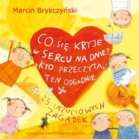 Co się kryje w sercu na dnie? Kto przeczyta ten odgadnie Brykczyński Marcin