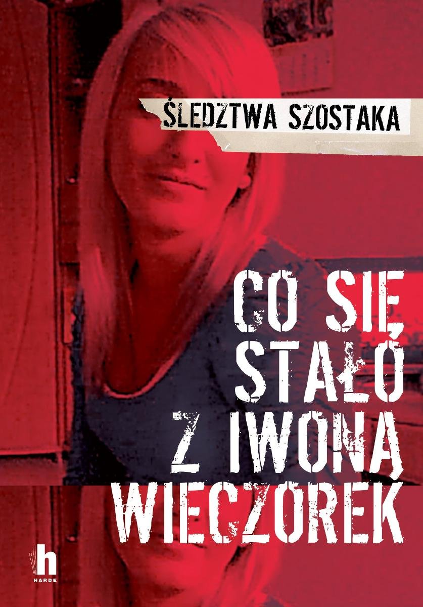 Co Się Stało Z Iwoną Wieczorek Audiobook Co się stało z Iwoną Wieczorek - Szostak Janusz | Ebook Sklep EMPIK.COM