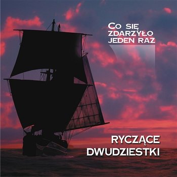 Co Się Zdarzyło Jeden Raz - Ryczące Dwudziestki