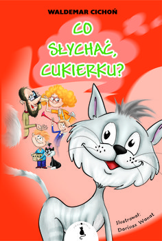 Co słychać, Cukierku? - Cichoń Waldemar