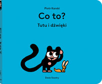 Co to? Tutu i dźwięki Karski Piotr