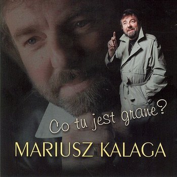 Co tu jest grane? - Mariusz Kalaga