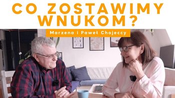 Co zostawimy wnukom? Marzena i Paweł Chojeccy [Rozmowa] - Idź Pod Prąd Nowości - podcast - Opracowanie zbiorowe