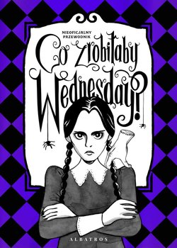 Co zrobiłaby Wednesday? - Sarah Thompson