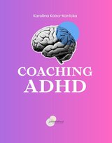 Coaching ADHD - ebook PDF Kotra-Konicka Karolina