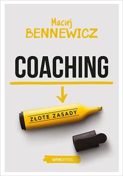 Coaching. Złote zasady - Bennewicz Maciej