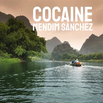 Cocaine - Mendim Sánchez