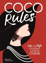Coco Rules. Life and Style according to Coco Chanel Ormerod Katherine