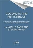 Coconuts and Kettlebells - Tarr Noelle