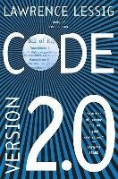 Code: And Other Laws of Cyberspace, Version 2.0 - Lessig Lawrence