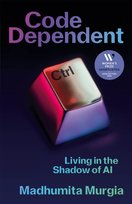 Code Dependent Madhumita Murgia