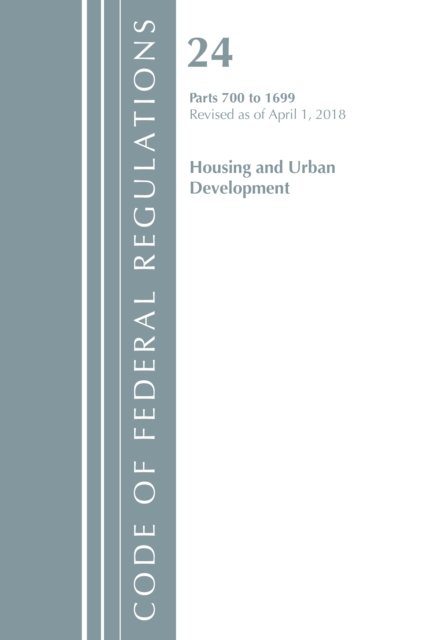 Code of Federal Regulations. Title 24 Housing and Urban Development 700 ...