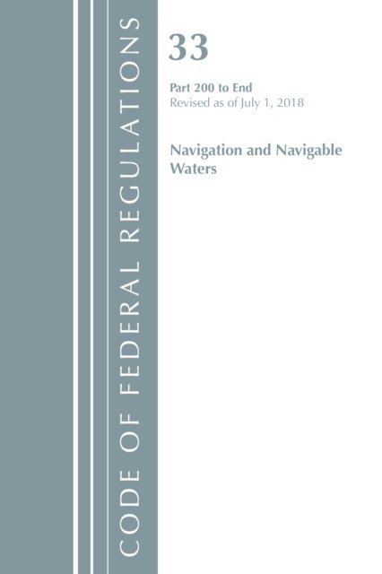 Code of Federal Regulations. Title 33 Navigation and Navigable Waters ...