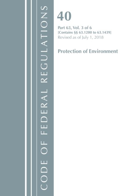 Code Of Federal Regulations. Title 40 Protection Of The Environment 63. ...