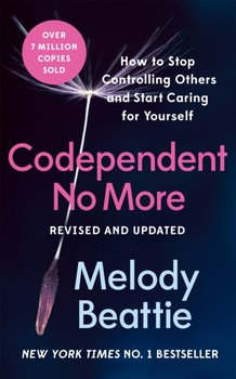 Codependent No More: How to Stop Controlling Others and Start Caring for Yourself - Beattie Melody
