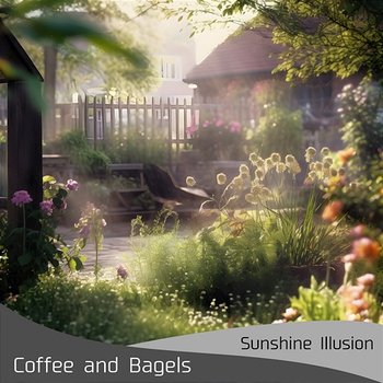 Coffee and Bagels - Sunshine Illusion