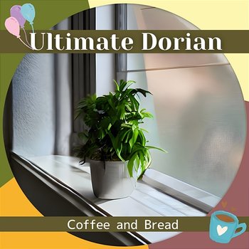 Coffee and Bread - Ultimate Dorian