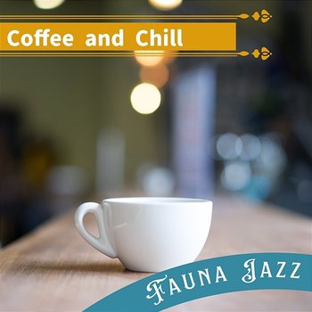 Coffee and Chill - Fauna Jazz