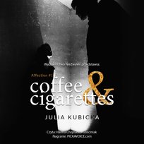 Coffee and Cigarettes. Affection. Tom 1 - Julia Kubicka