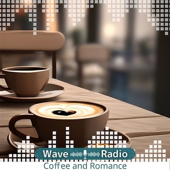 Coffee and Romance - Wave Radio