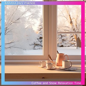 Coffee and Snow Relaxation Time - Banana Jazz Parade