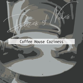 Coffee House Coziness - Pieces of Notes