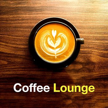 Coffee Lounge 2023 Vol. 1 Background Music - Café Shop - Coffee House - Various Artists