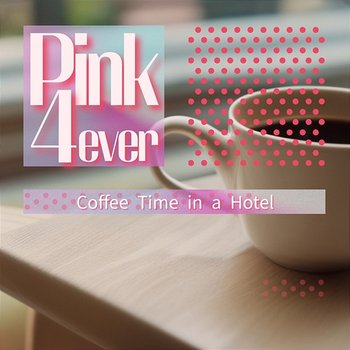 Coffee Time in a Hotel - Pink 4ever