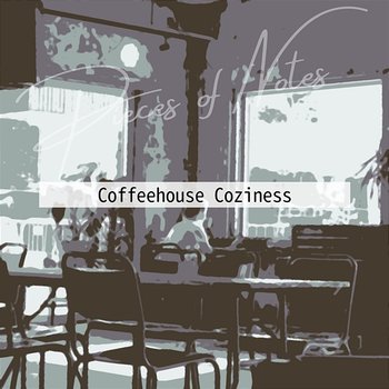 Coffeehouse Coziness - Pieces of Notes
