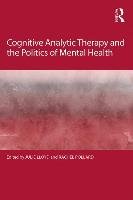 Cognitive Analytic Therapy and the Politics of Mental Health - Pollard Rachel