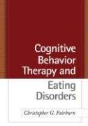 Cognitive Behavior Therapy and Eating Disorders - Fairburn Christopher G.