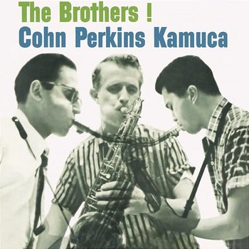 Cohn/Perkins/Kamuca - The Brothers! (Expanded Edition) - Al Cohn, Bill Perkins, Richie Kamuca