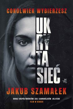 Cokolwiek wybierzesz. Ukryta sieć. Tom 1 - ebook epub - Szamałek Jakub
