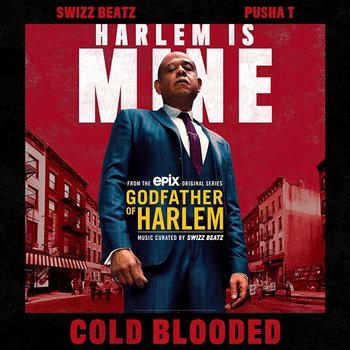 Cold Blooded - Godfather of Harlem feat. Swizz Beatz & Pusha T