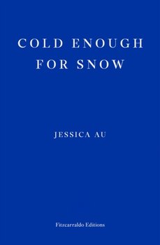 Cold Enough for Snow - Jessica Au
