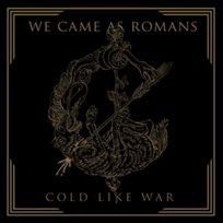Cold Like War We Came As Romans